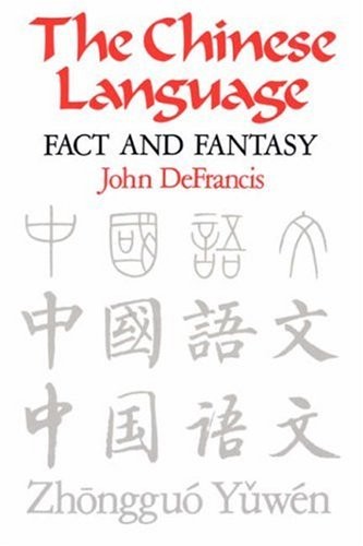 The Chinese Language: Fact and Fantasy cover
